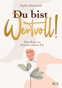 Du bist wertvoll! - Sophie Rosenfeld - E-Book