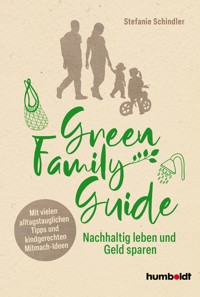 Green Family Guide - Stefanie Schindler - E-Book