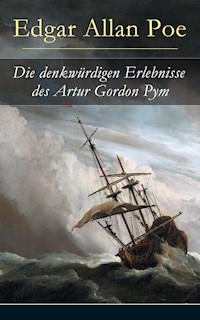 Die denkwürdigen Erlebnisse des Artur Gordon Pym - Edgar Allan Poe - E-Book