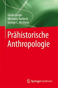 Prähistorische Anthropologie - Gisela Grupe - E-Book