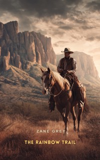 The Rainbow Trail - Zane Grey - E-Book