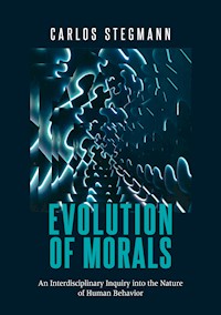 Evolution of Morals - Carlos Stegmann - E-Book