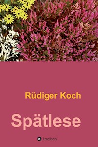 Spätlese - Rüdiger Koch - E-Book