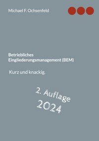 Betriebliches Eingliederungsmanagement (BEM) - Michael F. Ochsenfeld - E-Book