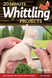 20-Minute Whittling Projects - Tom Hindes - E-Book