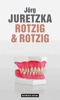 Rotzig & Rotzig - Jörg Juretzka - E-Book