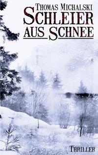 Schleier aus Schnee - Thomas Michalski - E-Book