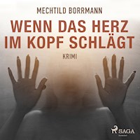 Wenn das Herz im Kopf schlägt (Ungekürzt) - Mechtild Borrmann - Hörbuch