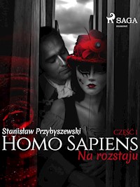 Homo sapiens 1: Na rozstaju - Stanislaw Przybyszewski - E-Book