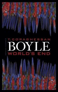 World's End - T. C. Boyle - E-Book