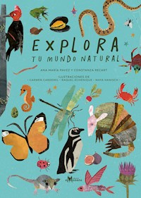 Explora tu mundo natural - Ana María Pavez - E-Book