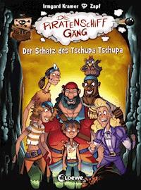 Die Piratenschiffgäng (Band 4) - Der Schatz des Tschupa Tschupa - Irmgard Kramer - E-Book