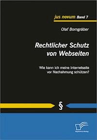 Rechtlicher Schutz von Webseiten - Olaf Borngräber - E-Book