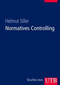 Normatives Controlling - Helmut Siller - E-Book