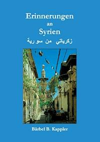 Erinnerungen an Syrien - Bärbel B. Kappler - E-Book