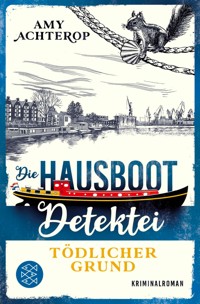 Die Hausboot-Detektei – Tödlicher Grund - Amy Achterop - E-Book
