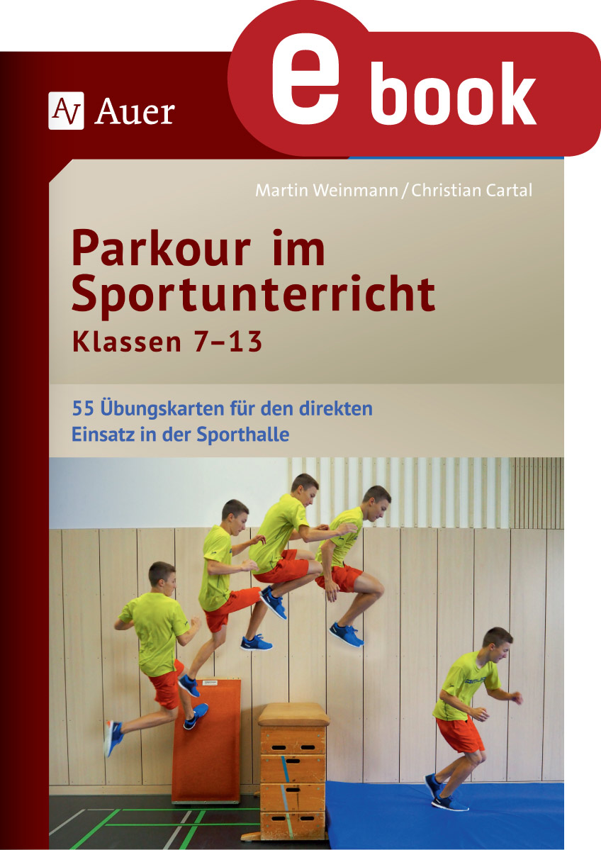 Parkour im Sportunterricht Klassen 7-13 - Christian Cartal - E-Book