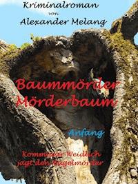 Baummörder - Mörderbaum - Alexander Melang - E-Book