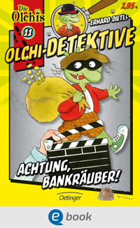 Olchi-Detektive 11. Achtung, Bankräuber! - Erhard Dietl - E-Book