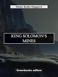 King Solomon's Mines - Henry Ryder Haqggard - E-Book