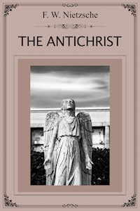 The Antichrist - F. W. NIETZSCHE - E-Book