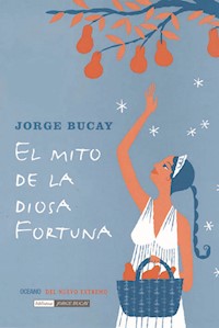 El mito de la diosa fortuna - Jorge Bucay - E-Book