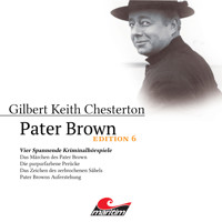 Pater Brown, Edition 6: Vier Spannende Kriminalhörspiele - Gilbert Keith Chesterton - Hörbuch