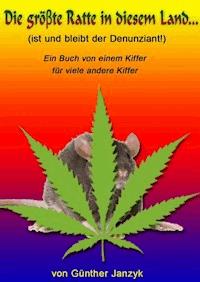 Die gröβte Ratte in diesem Land - Günther Janzyk - E-Book