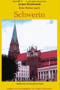 Eine Reise nach Schwerin - Fahrradtouren durch die Schweriner Seenlandschaft - Teil 5 - Jürgen Ruszkowski - E-Book