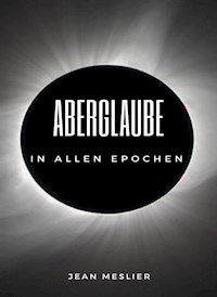 Aberglaube in allen Epochen (übersetzt) - Jean Meslier - E-Book