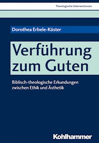 Verführung zum Guten - Dorothea Erbele-Küster - E-Book
