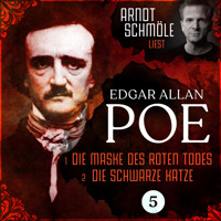 Die Maske des roten Todes / Die schwarze Katze - Arndt Schmöle liest Edgar Allan Poe, Band 5 (Ungekürzt) - Edgar Allan Poe - Hörbuch