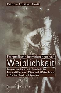 Fotografische Inszenierungen von Weiblichkeit - Patricia Gozalbez Cantó - E-Book