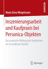 Inszenierungsarbeit und Kaufpraxis bei Personica-Objekten - Maria Elena Wiegelmann - E-Book