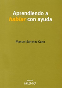 Aprendiendo a hablar con ayuda - Manuel Sánchez-Cano - E-Book