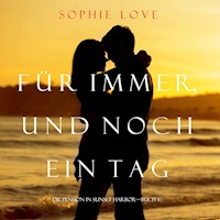 Für Immer und Noch Ein Tag (Die Pension In Sunset Habor – Buch 6) - Sophie Love - Hörbuch