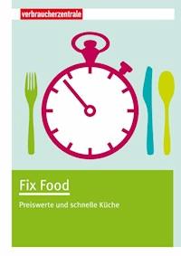 Fix Food - Claudia Boss-Teichmann - E-Book