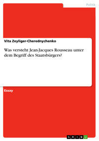 Was versteht Jean-Jacques Rousseau unter dem Begriff des Staatsbürgers? - Vita Zeyliger-Cherednychenko - E-Book