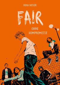 Fair. Ohne Kompromisse - Nina Weger - E-Book