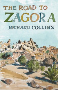 The Road to Zagora - Richard Collins - E-Book