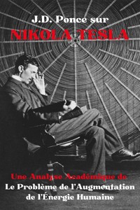 J.D. Ponce sur Nikola Tesla : Une Analyse Académique de Le Problème de l'Augmentation de l'Énergie Humaine - J.D. Ponce - E-Book