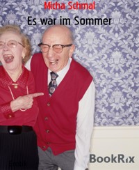 Es war im Sommer - Micha Schmal - E-Book