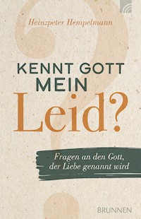 Kennt Gott mein Leid? - Heinzpeter Hempelmann - E-Book