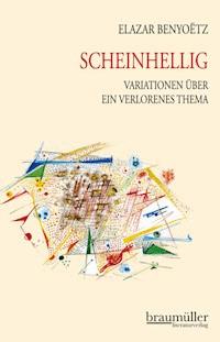 Scheinhellig - Elazar Benyoetz - E-Book
