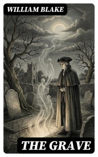 The Grave - William Blake - E-Book