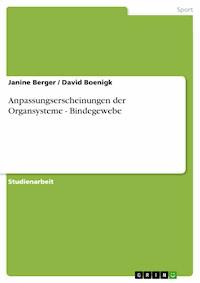 Anpassungserscheinungen der Organsysteme - Bindegewebe - Janine Berger - E-Book