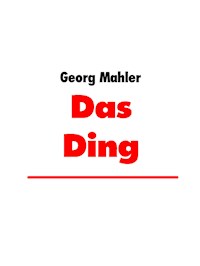 Das Ding - Georg Mahler - E-Book