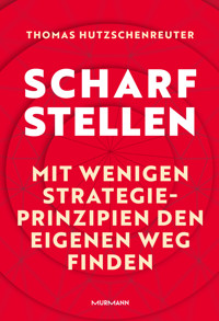 Scharfstellen. - Thomas Hutzschenreuter - E-Book