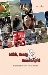 Milch, Honig und Granat-Äpfel - Ina Lackert - E-Book