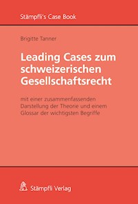 Leading Cases zum schweizerischen Gesellschaftsrecht - Tanner Brigitte - E-Book